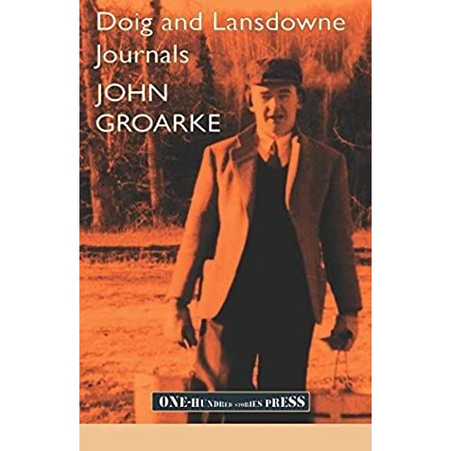 Doig And Lansdowne Journals: Diaries And Letters, 1955-1957 (The Writing Of John And Charlotte Groarke)