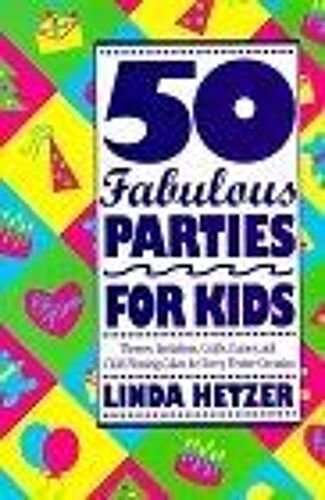 50 Fabulous Parties For Kids