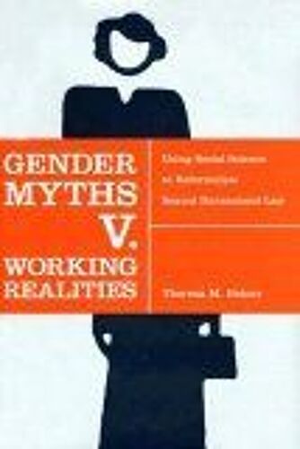 Gender Myths V - Working Realities : Using Social Science To Reformulate Sexual Harassment Law