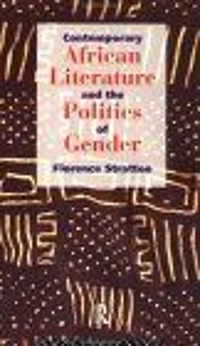 Contemporary African Literature And The Politics Of Gender