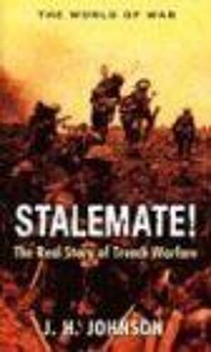 Stalemate ! : Great Trench Warfare Battles World Of War Rigel