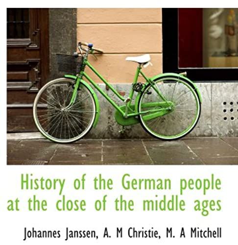 History Of The German People At The Close Of The Middle Ages
