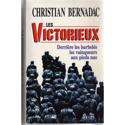 Les Victorieux - Derrière Les Barbelés, Les Vainqueurs Aux Pieds Nus
