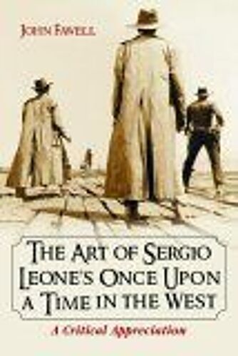 The Art Of Sergio Leone's Once Upon A Time In The West