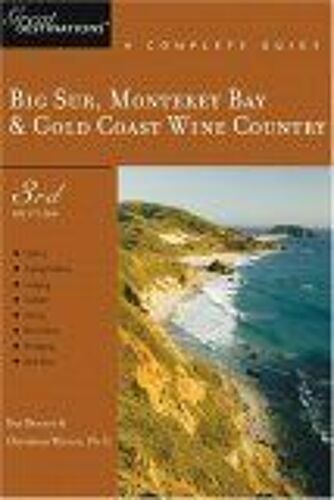 Explorer's Guide Big Sur, Monterey Bay & Gold Coast Wine Country: A Great Destination