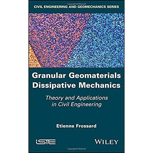 Granular Geomaterials Dissipative Mechanics