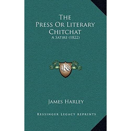 The Press Or Literary Chitchat: A Satire (1822)