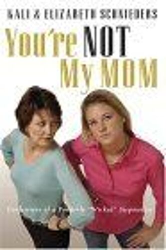 You're Not My Mom ! : Confessions Of A Formerly "Wicked" Stepmother