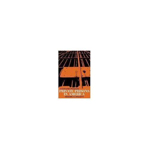 Private Prisons In America : A Critical Race Perspective Critical Perspectives In Criminology