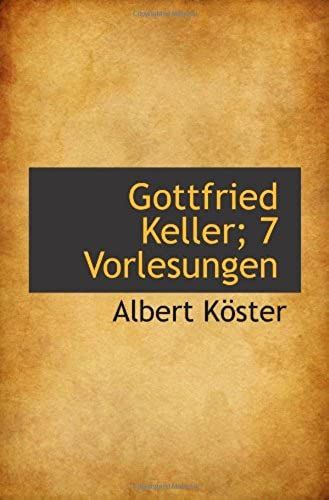Gottfried Keller; 7 Vorlesungen