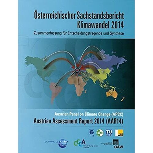 Österreichischer Sachstandsbericht Klimawandel 2014: Zusammenfassung F|R Entscheidungstragende Und Synthese (German Edition)