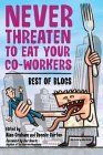 Never Threaten To Eat Your Co-Workers