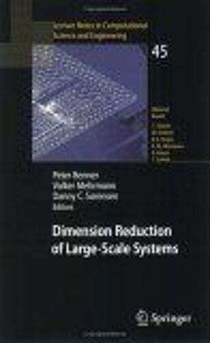 Dimension Reduction Of Large-Scale Systems : Proceedings Of A Workshop Held In Oberwolfach, Germany, October 19-25, 2003 Lecture Notes In Computational Sc