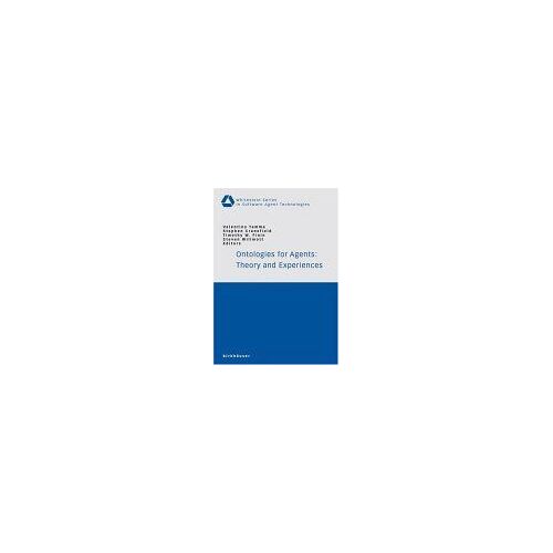 Ontologies For Agents : Theory And Experiences Whitestein Series In Software Agent Technologies