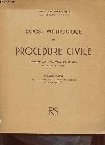 Exposé Méthodique De Procédure Civile Conforme Aux Programmes Des Examens De Licence En Droit - 3e Édition.