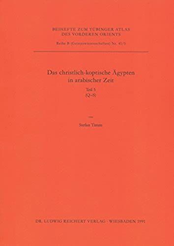 Das Christlich-Koptische Agypten In Arabischer Zeit (Teil 5: Q-S): Eine Sammlung Christlicher Statten In Agypten In Arabischre Zeit, Unter Ausschluss ... Vorderen Orients (Tavo) B) (German Edition)