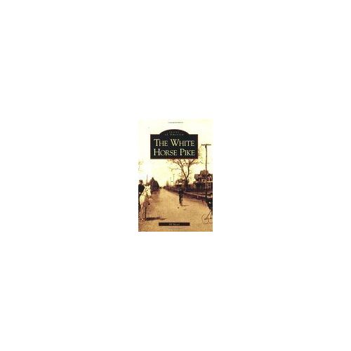 The White Horse Pike Images Of America Images Of America