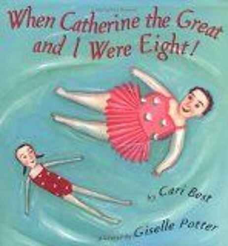 When Catherine The Great And I Were Eight !
