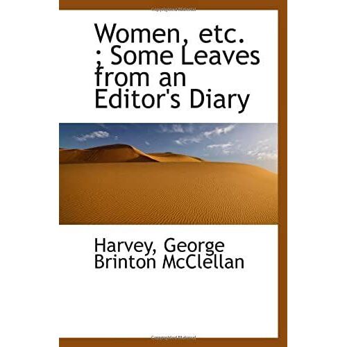 Women, Etc. ; Some Leaves From An Editor's Diary