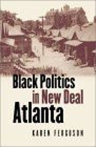 Black Politics In New Deal Atlanta