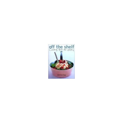Off The Shelf : Cooking From The Pantry