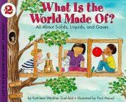 What Is The World Made Of ? All About Solids, Liquids, And Gases Let's-Read-And-Find-Out Science, Stage 2