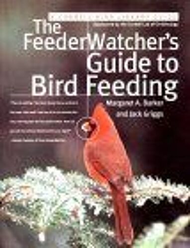 The Feederwatcher's Guide To Bird Feeding