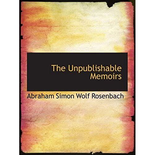 The Unpublishable Memoirs