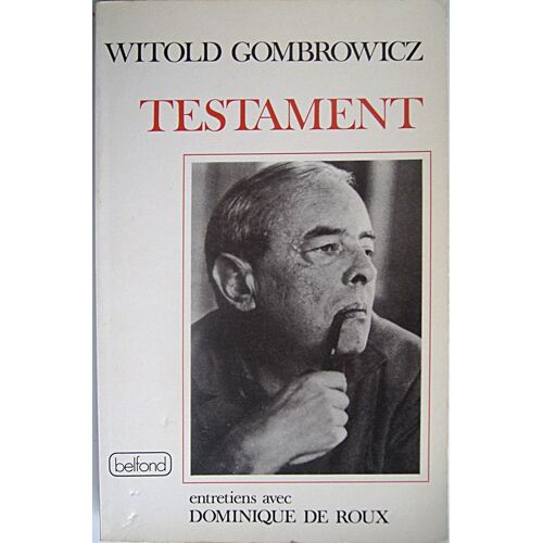 Testament. Entretiens Avec Dominique De Roux