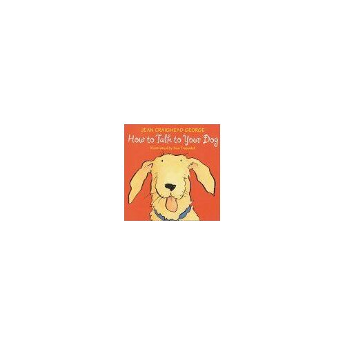 How To Talk To Your Dog