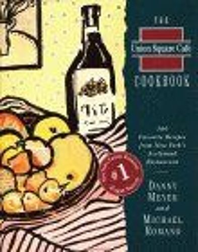 Union Square Cafe Cookbook Ri : 160 Favorite Recipes From New York's Acclaimed Restaurant