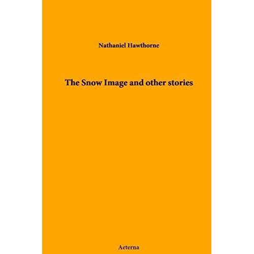 The Snow Image And Other Stories