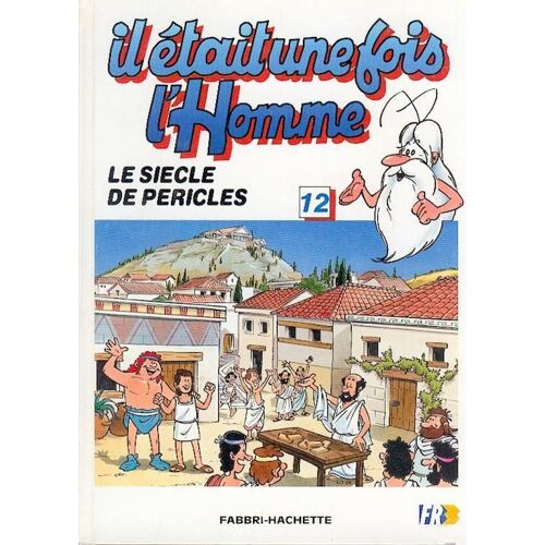 Il Etait Une Fois L'homme, Le Siècle De Periclès