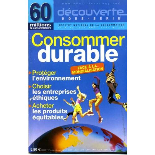 60 Millions De Consommateurs Découverte Hors-Série  N° 112 : Consommer Durable
