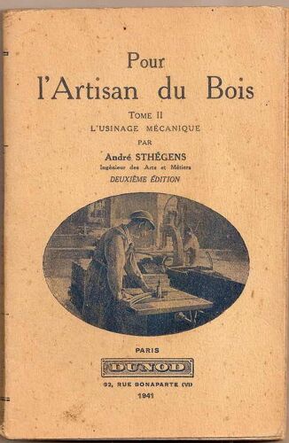 Pour L'artisan Du Bois, Tome 2, L'usinage Mécanique