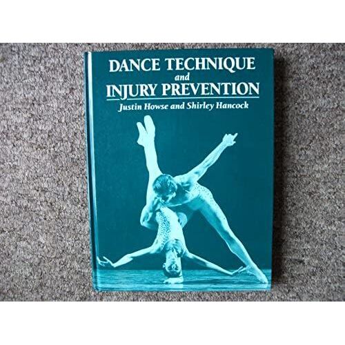 Dance Technique And Injury Prevention (Ballet, Dance, Opera And Music)