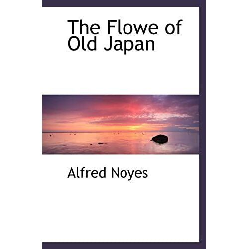 The Flowe Of Old Japan