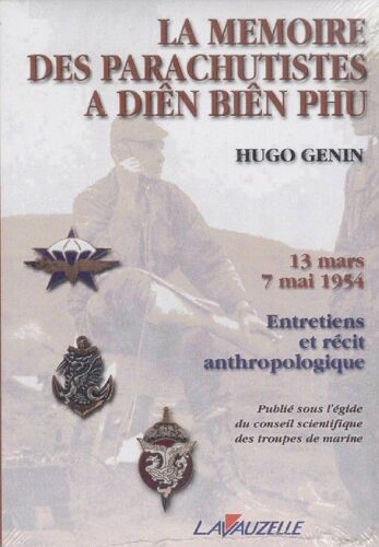 La Mémoire Des Parachutistes À Diên Biên Phu - Entretiens Et Récit Anthropologique