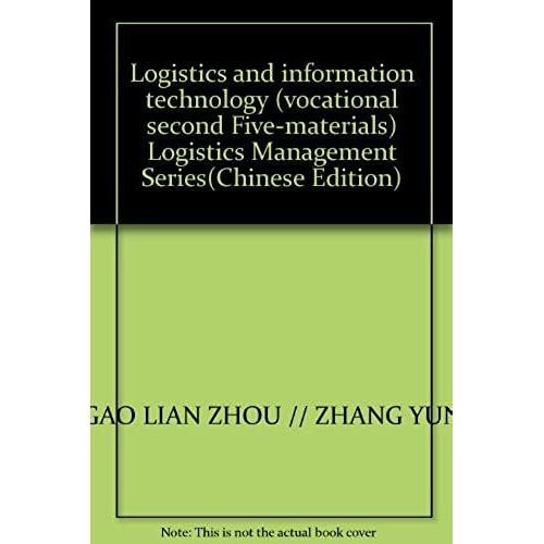Logistics And Information Technology (Vocational Second Five-Materials) Logistics Management Series(Chinese Edition)