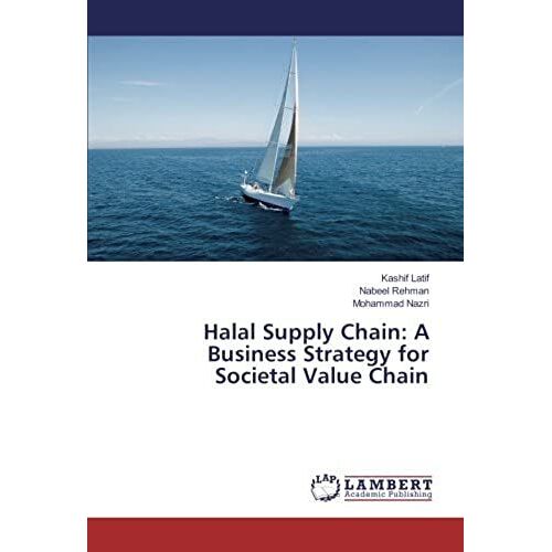 Halal Supply Chain: A Business Strategy For Societal Value Chain
