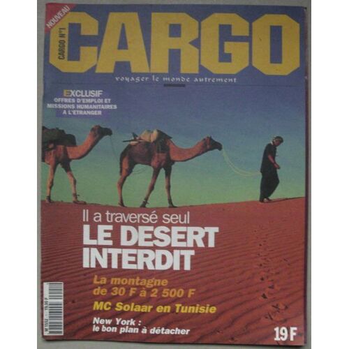 Cargo, Voyager Le Monde Autrement N° 01 : Il A Traversé Seul Le Désert Interdit