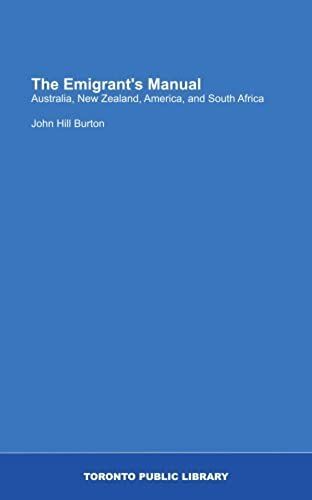 The Emigrant's Manual: Australia, New Zealand, America, And South Africa