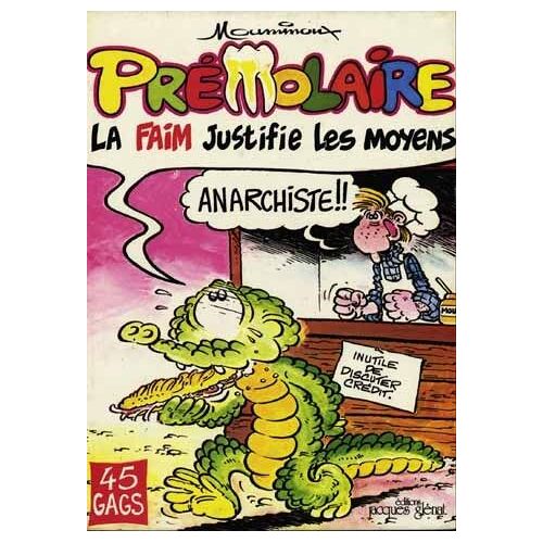 Prémolaire, La Faim Justifie Les Moyens
