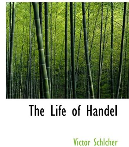 The Life Of Handel
