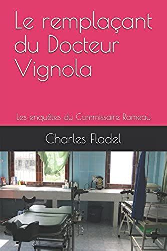 Le Remplaçant Du Docteur Vignola: Les Enquêtes Du Commissaire Rameau (French Edition)
