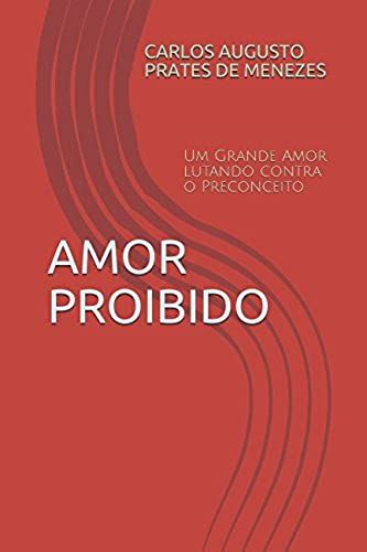Amor Proibido: Um Grande Amor Lutando Contra O Preconceito (Portuguese Edition)