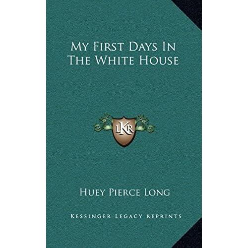 My First Days In The White House