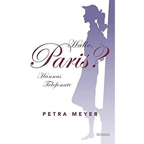 Hallo, Paris?: Hannas Telefonate (German Edition)