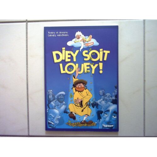 Diey Soit Louey !