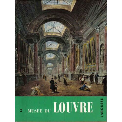 Palais Et Musée Du Louvre. 2 Vol. Larousse, 1962